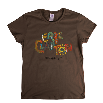 Eric Clapton Behind The Sun Womens T-Shirt