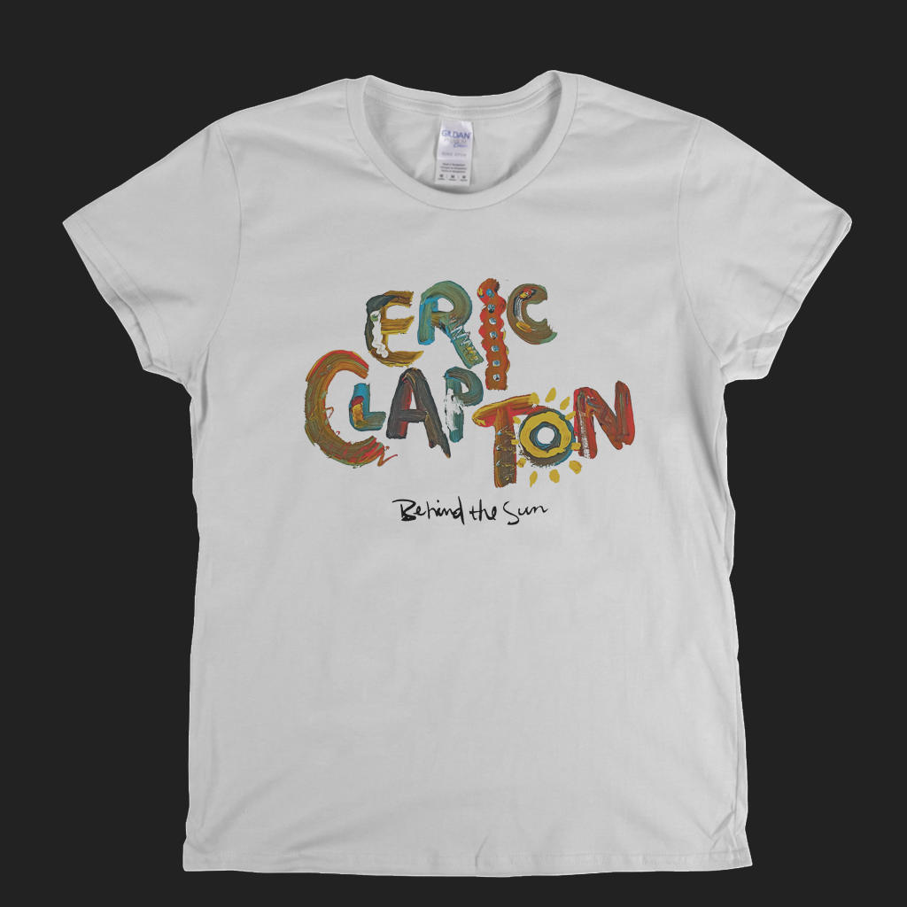 Eric Clapton Behind The Sun Womens T-Shirt