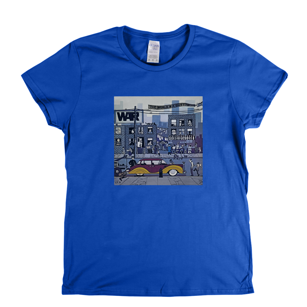 War The World Is A Ghetto Womens T-Shirt