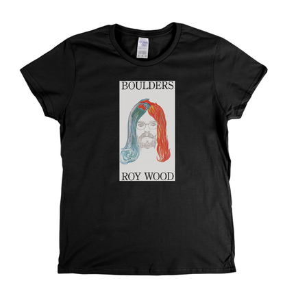 Roy Wood Boulders Womens T-Shirt