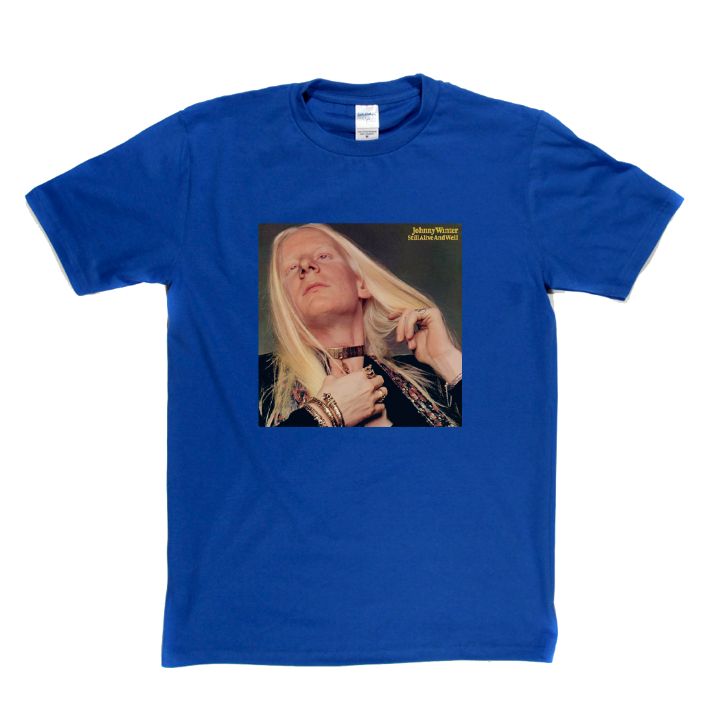 Johnny Winter Still Alive And Well T-Shirt