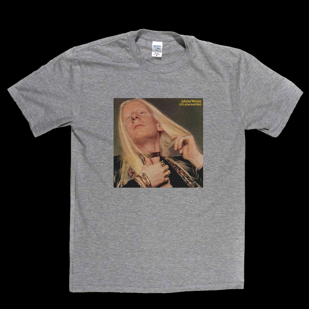 Johnny Winter Still Alive And Well T-Shirt