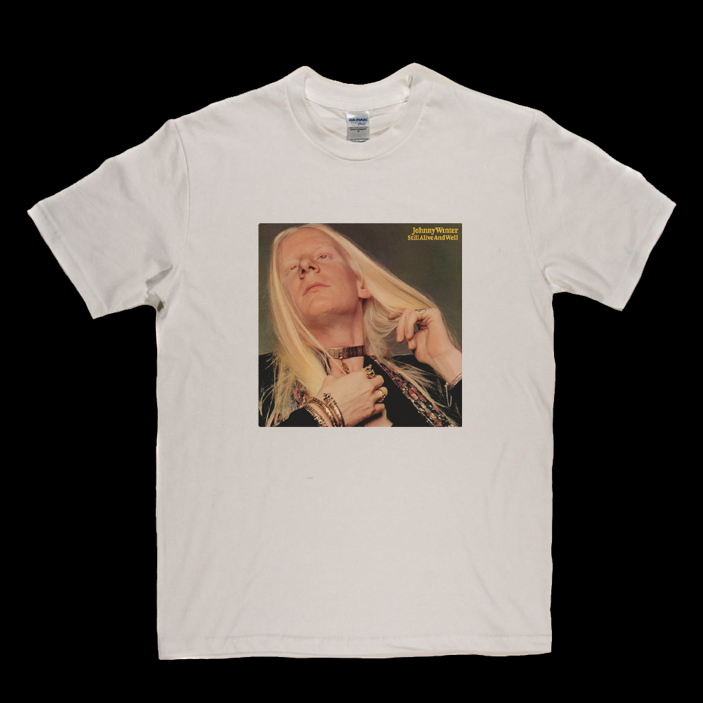 Johnny Winter Still Alive And Well T-Shirt