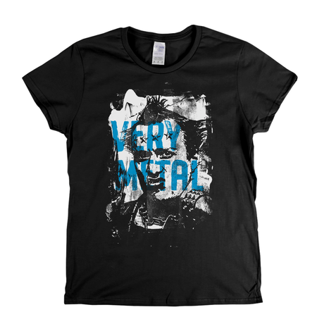 Very Metal Womens T-Shirt