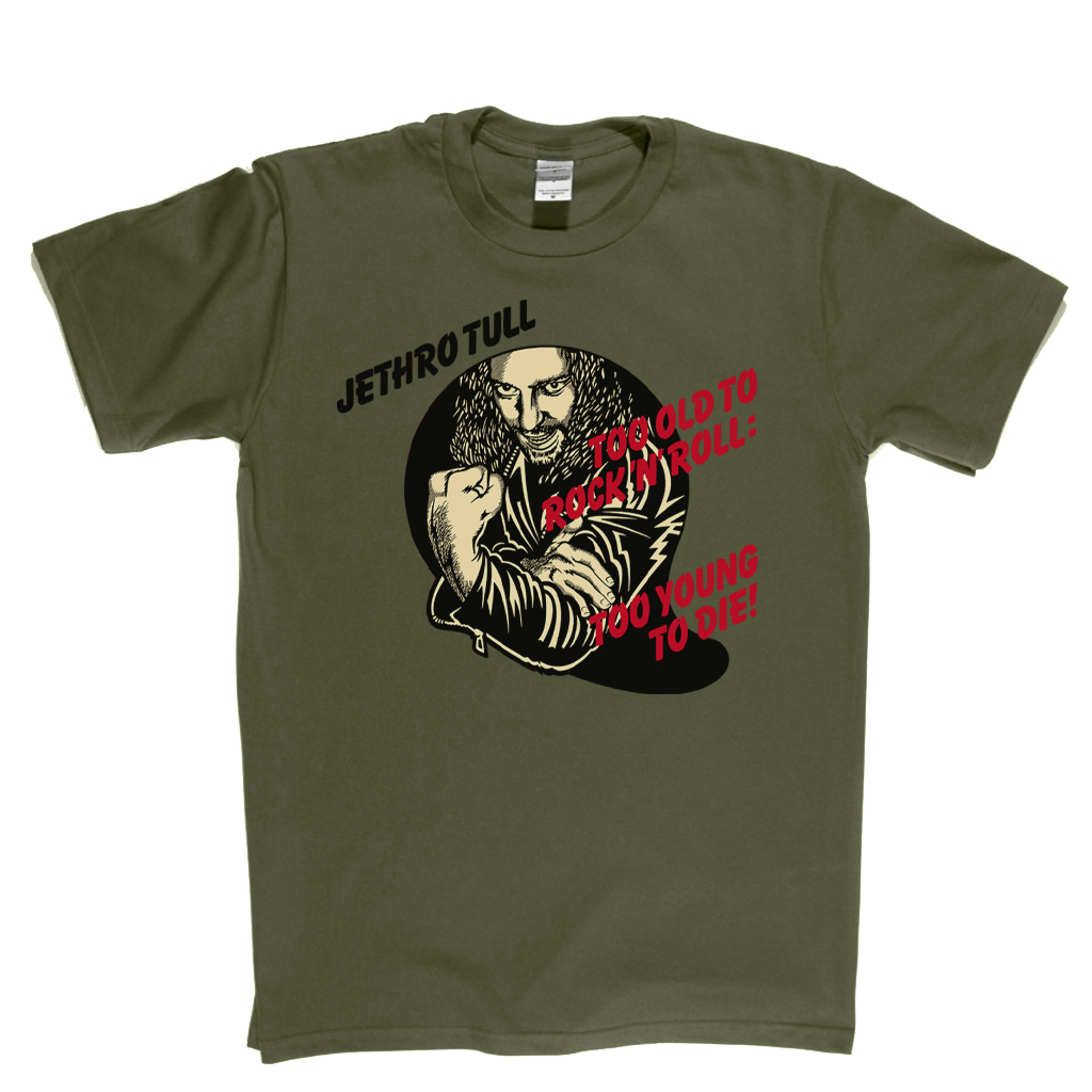 Jethro Tull Too Old To Rock N Roll Too Young To Die T-Shirt