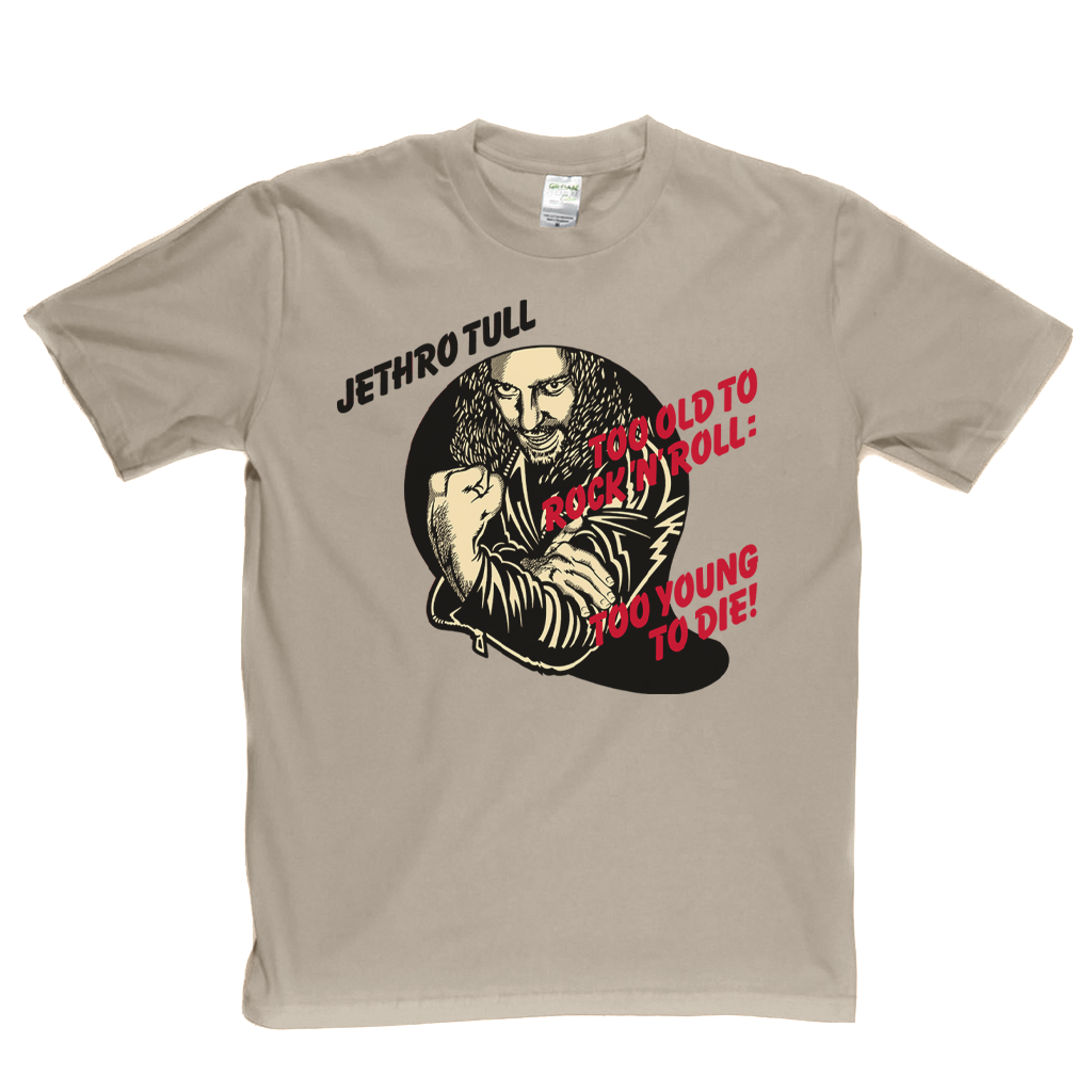 Jethro Tull Too Old To Rock N Roll Too Young To Die T-Shirt