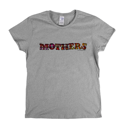 The Mothers Womens T-Shirt