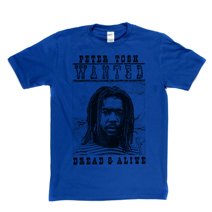 Peter Tosh Wanted Dread And Alive T-Shirt