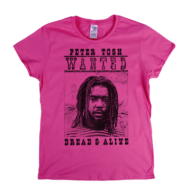 Peter Tosh Wanted Dread And Alive Womens T-Shirt