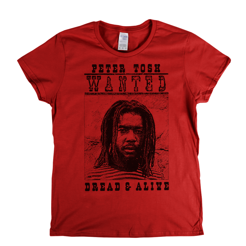 Peter Tosh Wanted Dread And Alive Womens T-Shirt