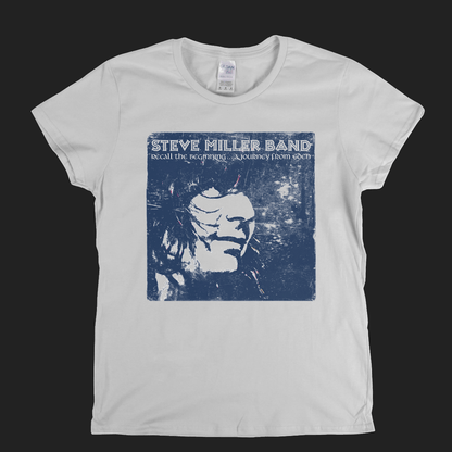 Steve Miller Band Recall The Beginning Womens T-Shirt