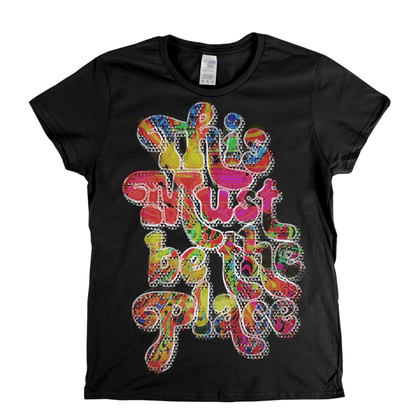 This Must Be The Place Womens T-Shirt